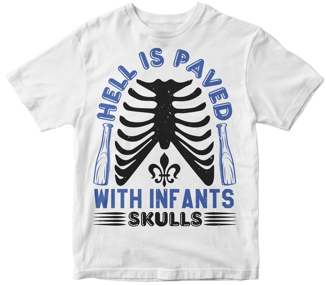 Hell is paved with Infants skulls - Skull T-shirt