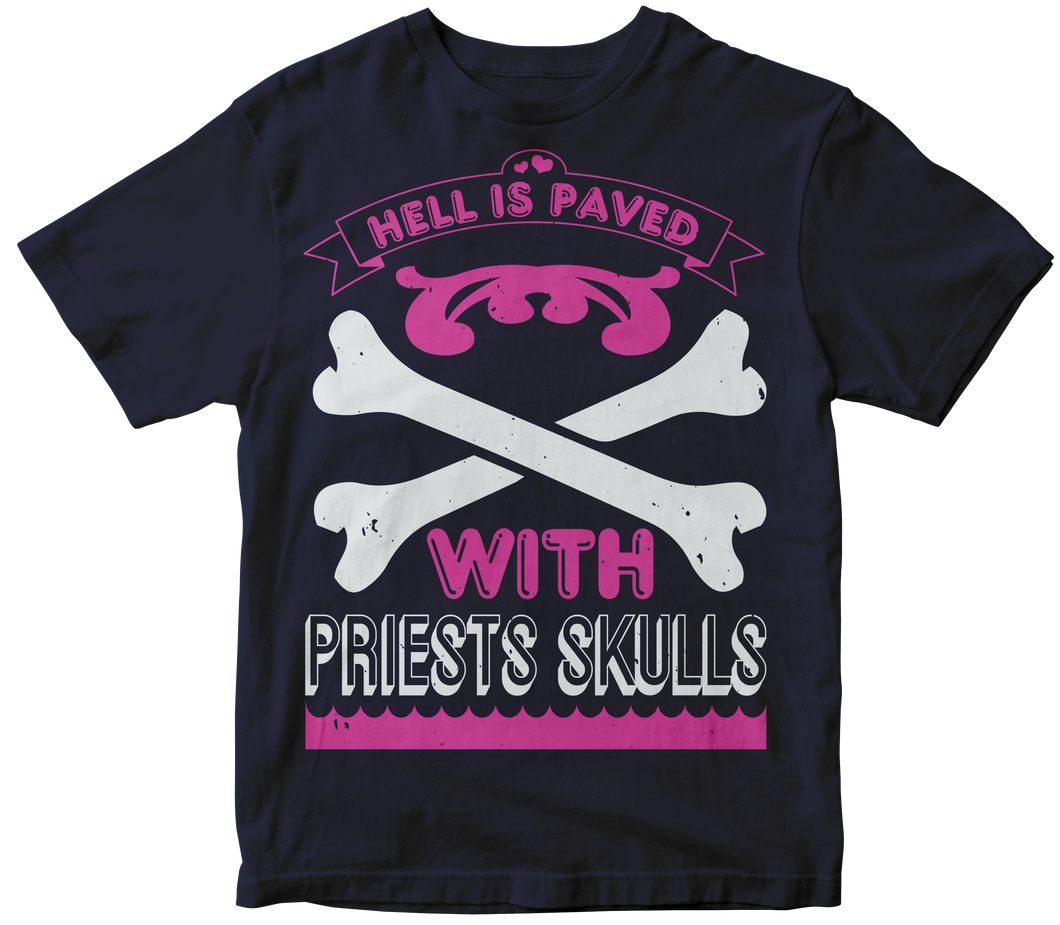 Hell is paved with Priests skulls - Skull T-shirt