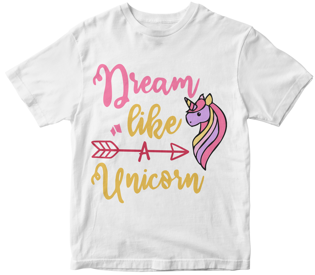 Dream like a unicorn -Unicorn T-shirt