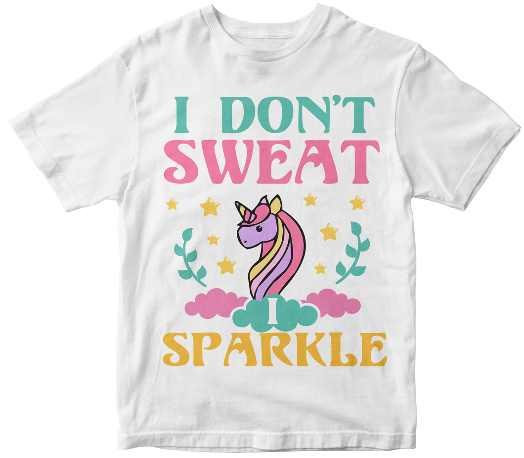 I don’t sweat I sparkle -Unicorn T-shirt