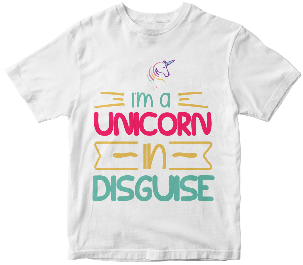 I'm a unicorn in disguise -Unicorn T-shirt
