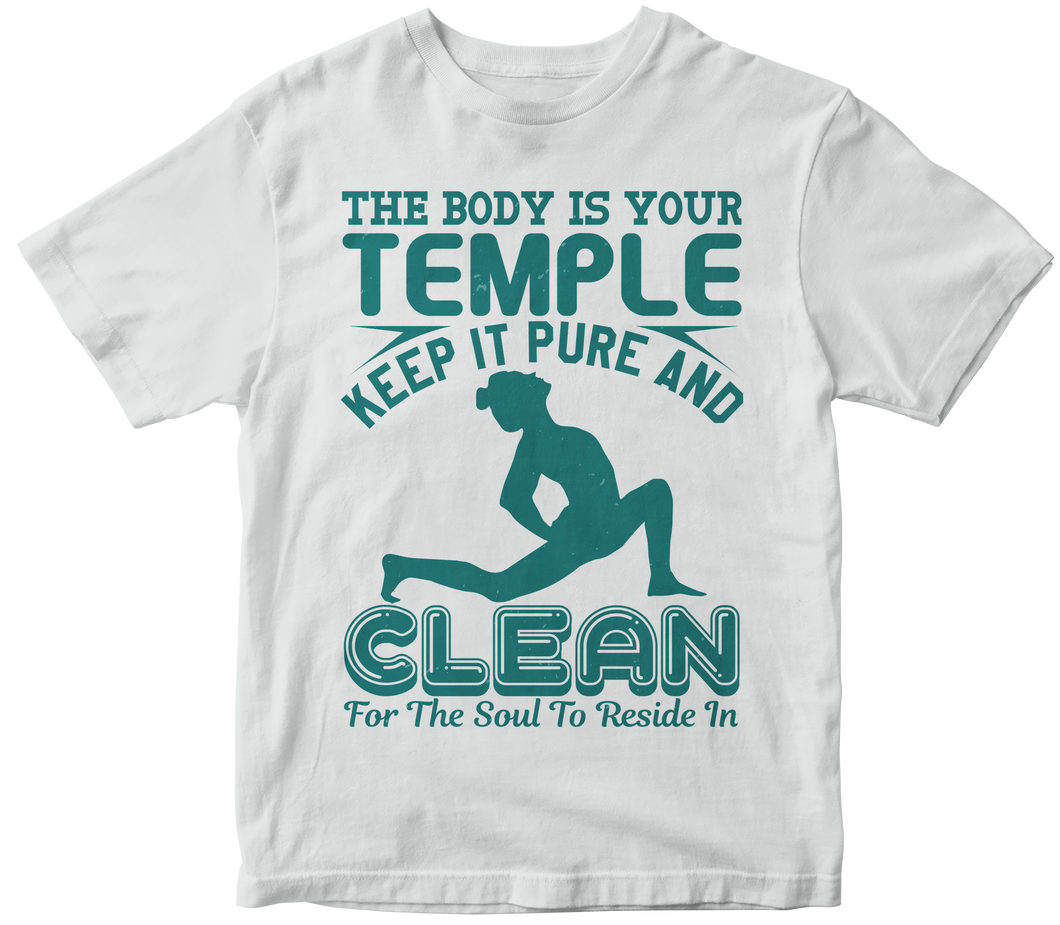 The body is your temple. Keep it pure and clean for the soul to reside in - Yoga T-shirt