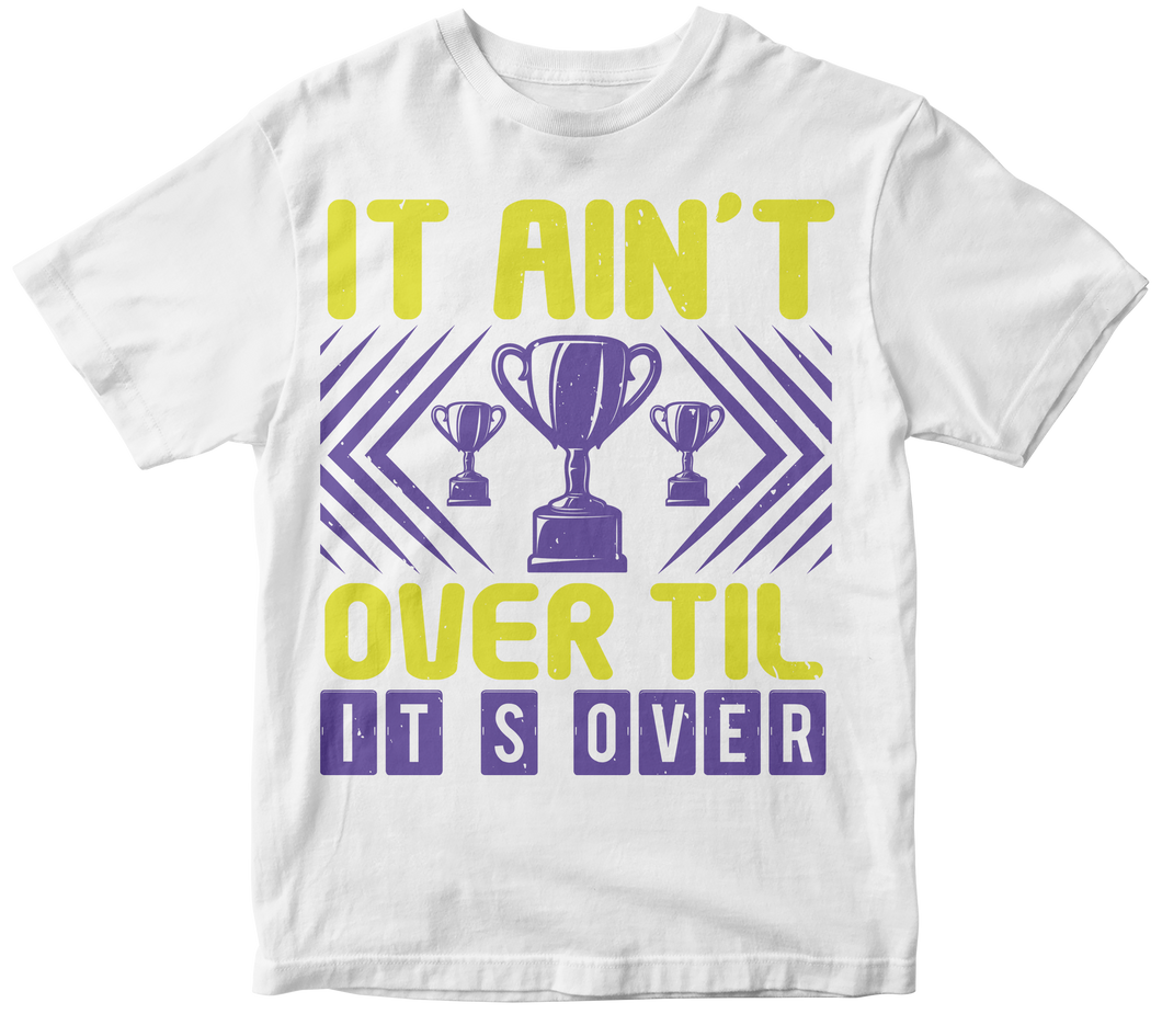 It ain’t over til it’s over -Baseball T-shirt
