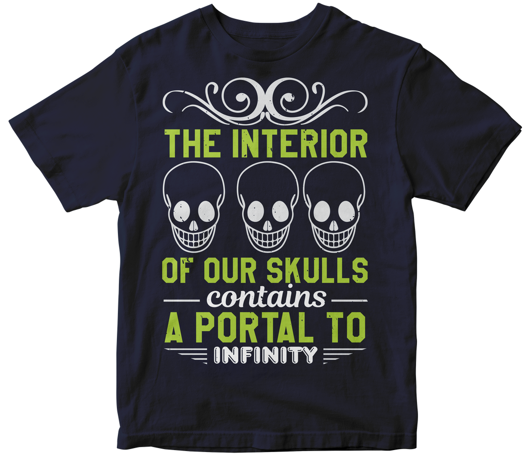 The interior of our skulls contains a Portal to infinity -  Skull T-shirt