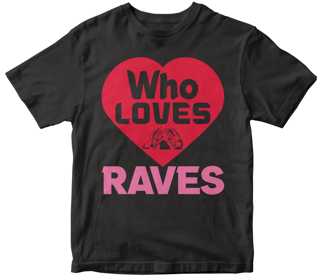 Who loves, Raves - Bulldog T-shirt