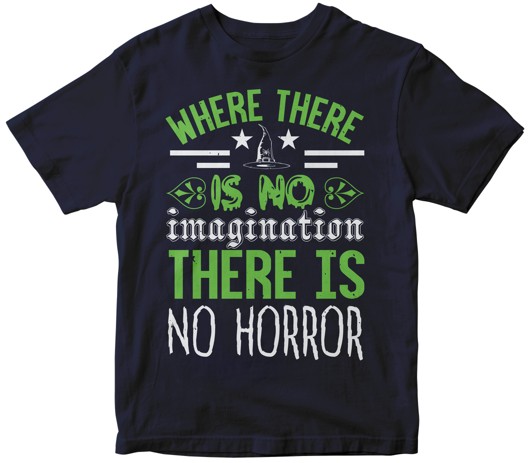 Where there is no imagination there is no horror Halloween T-shirt