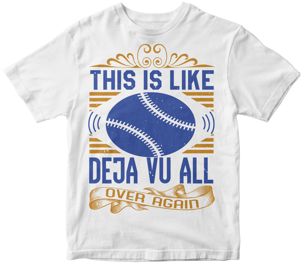 This is like Deja vu All over again - Baseball T-shirt