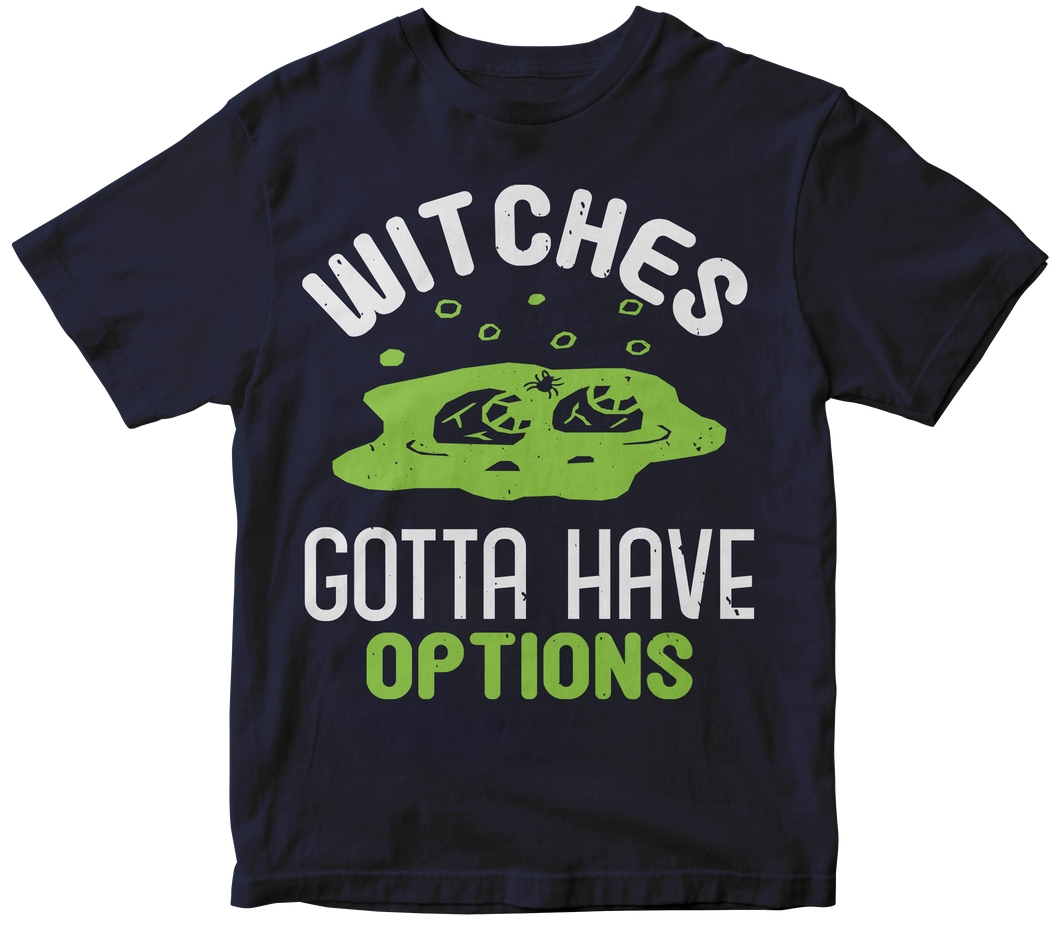 Witches gotta have option Halloween T-shirt