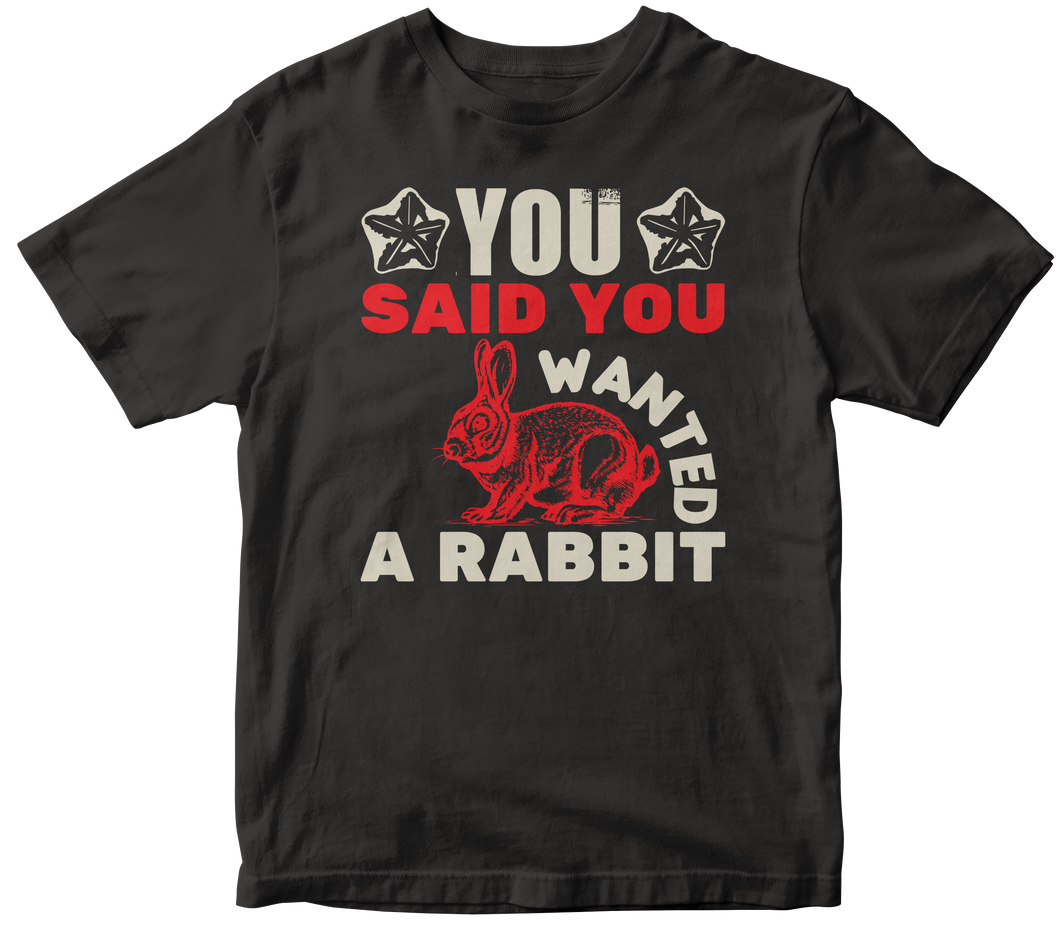 You Said You Wanted A Rabbit - Bulldog T-shirt
