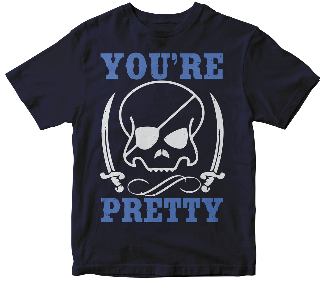 You’re Pretty -  Skull T-shirt